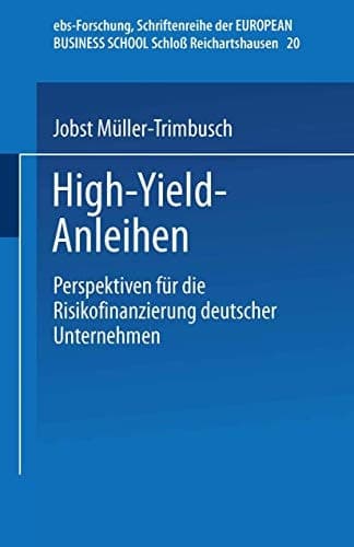High-Yield-Anleihen Perspektiven für die Risikofinanzierung deutscher Unternehmen