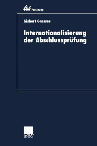 Internationalisierung der Abschlussprüfung Zur Kohärenz von International Accounting Standards und International Standards on Auditing