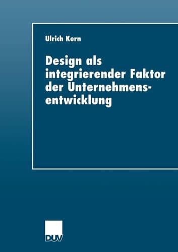 Design als integrierender Faktor der Unternehmensentwicklung