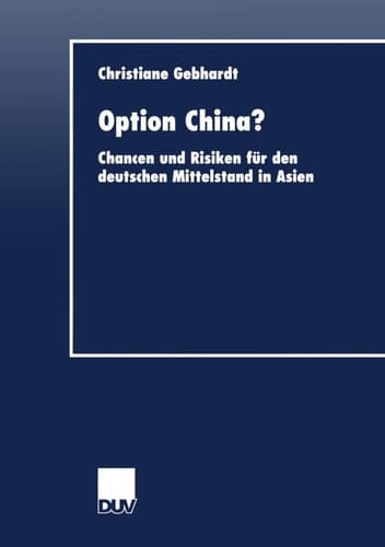 Option China? Chancen und Risiken für den deutschen Mittelstand in Asien