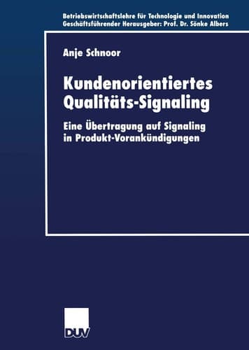 Kundenorientiertes Qualitäts-Signaling Eine Übertragung auf Signaling in Produkt-Vorankündigungen