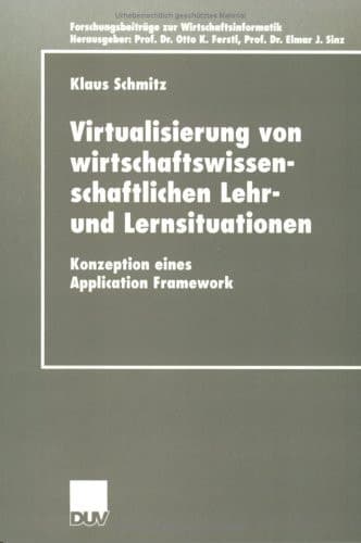 Virtualisierung von wirtschaftswissenschaftlichen Lehr- und Lernsituationen Konzeption eines Application Framework
