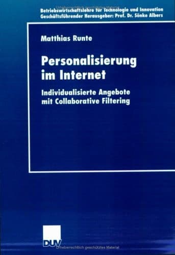 Personalisierung im Internet Individualisierte Angebote mit Collaborative Filtering