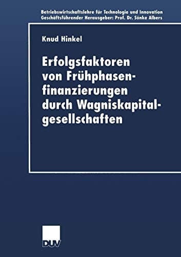 Erfolgsfaktoren von Frühphasenfinanzierungen durch Wagniskapitalgesellschaften