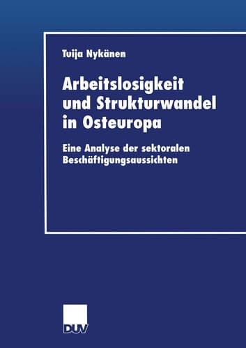 Arbeitslosigkeit und Strukturwandel in Osteuropa Eine Analyse der sektoralen Beschäftigungsaussichten