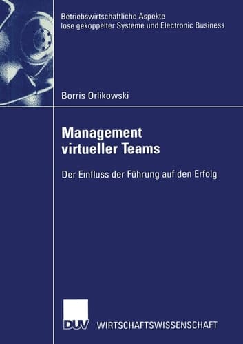 Management virtueller Teams Der Einfluss der Führung auf den Erfolg