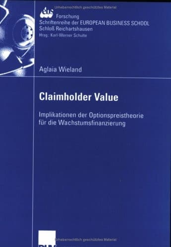 Claimholder Value Implikationen der Optionspreistheorie für die Wachstumsfinanzierung