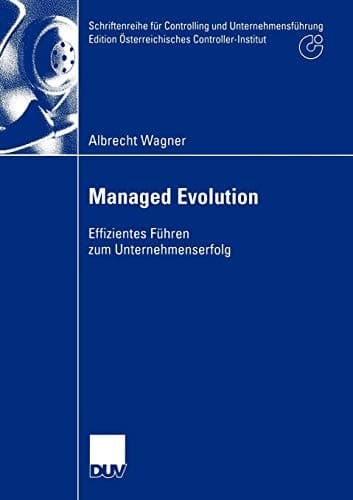 Managed Evolution Effizientes Führen zum Unternehmenserfolg