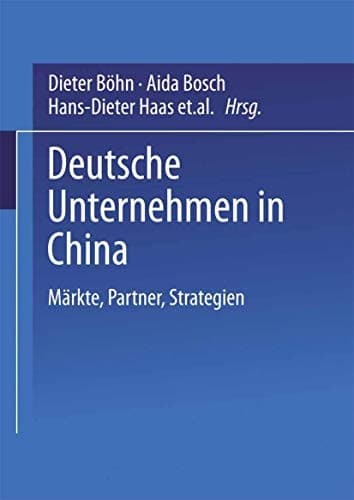 Deutsche Unternehmen in China Märkte, Partner, Strategien