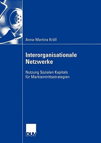 Interorganisationale Netzwerke Nutzung Sozialen Kapitals für Markteintrittsstrategien