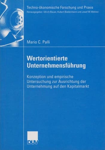 Wertorientierte Unternehmensführung Konzeption und empirische Untersuchung zur Ausrichtung der Unternehmung auf den Kapitalmarkt