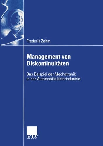 Management von Diskontinuitäten Das Beispiel der Mechatronik in der Automobilzulieferindustrie