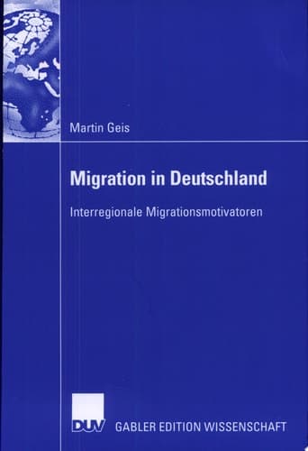 Migration in Deutschland Interregionale Migrationsmotivatoren