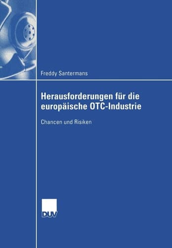 Herausforderungen für die europäische OTC-Industrie Chancen und Risiken