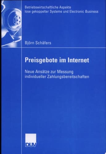 Preisgebote im Internet Neue Ansätze zur Messung individueller Zahlungsbereitschaften