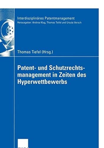 Patent- und Schutzrechtsmanagement in Zeiten des Hyperwettbewerbs