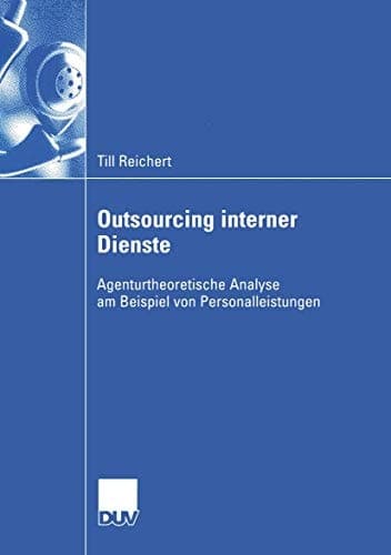 Outsourcing interner Dienste Agenturtheoretische Analyse am Beispiel von Personalleistungen