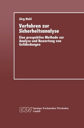 Verfahren zur Sicherheitsanalyse Eine prospektive Methode zur Analyse und Bewertung von Gefährdungen