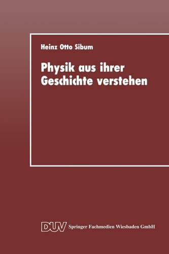 Physik aus ihrer Geschichte verstehen: Entstehung und Entwicklung naturwissenschaftlicher Denk- und Arbeitsstile in der Elektrizitätsforschung des 18. Jahrhunderts (German Edition)