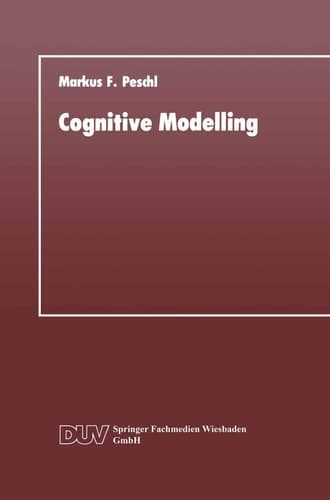 Cognitive Modelling Ein Beitrag zur Cognitive Science aus der Perspektive des Konstruktivismus und des Konnektionismus