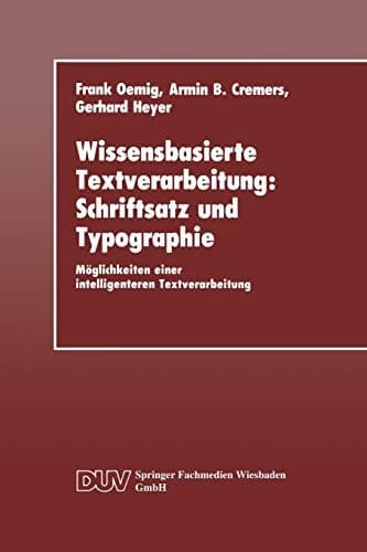 Wissensbasierte Textverarbeitung: Schriftsatz und Typographie Möglichkeiten einer intelligenteren Textverarbeitung