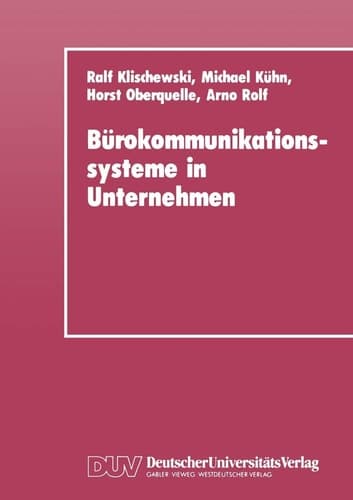 Bürokommunikationssysteme in Unternehmen Anwendungshilfen und technische Entwicklungstrends für Klein- und Mittelbetriebe