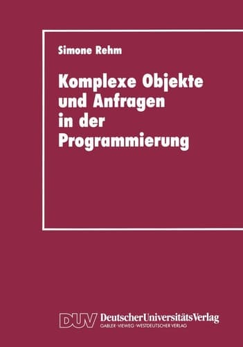 Komplexe Objekte und Anfragen in der Programmierung Zur Integration von Datenbanken und Programmiersprachen