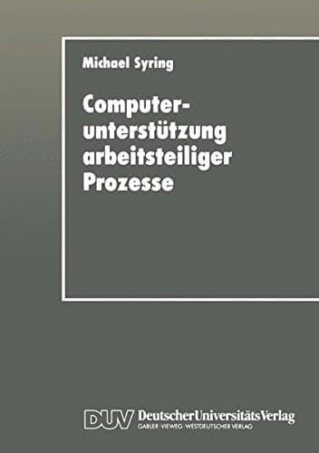 Computerunterstützung arbeitsteiliger Prozesse Konzipierung eines Koordinationssystems für die Büroarbeit