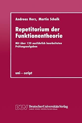 Repetitorium der Funktionentheorie Mit über 120 ausführlich bearbeiteten Prüfungsaufgaben