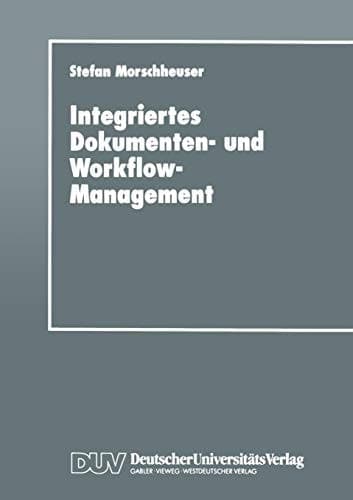 Integriertes Dokumenten- und Workflow-Management Dargestellt am Angebotsprozeß von Maschinenbauunternehmen