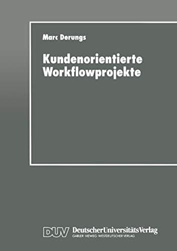 Kundenorientierte Workflowprojekte Ein pragmatischer Leitfaden