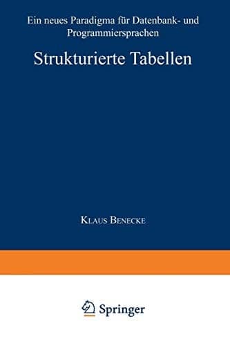 Strukturierte Tabellen Ein neues Paradigma für Datenbank- und Programmiersprachen