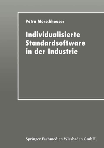 Individualisierte Standardsoftware in der Industrie Merkmalsbasierte Anforderungsanalyse für die Informationsverarbeitung