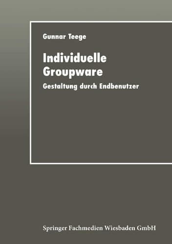 Individuelle Groupware Gestaltung durch Endbenutzer