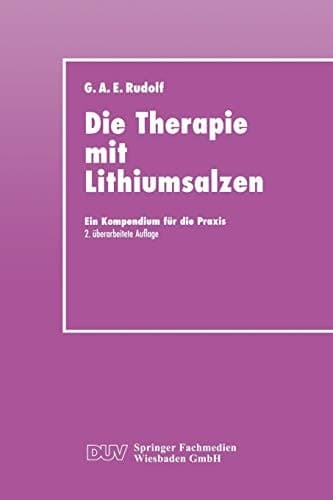 Die Therapie mit Lithiumsalzen Ein Kompendium für die Praxis