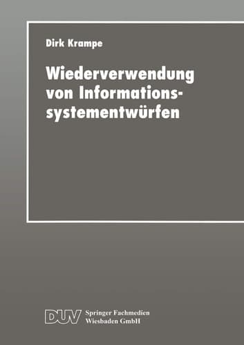 Wiederverwendung von Informationssystementwürfen Ein fallbasiertes werkzeuggestütztes Ablaufmodell