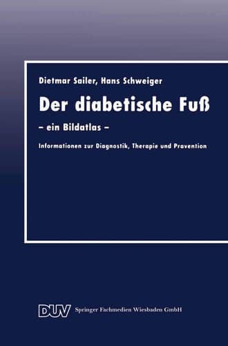 Der diabetische Fuß — ein Bildatlas — Informationen zur Diagnostik, Therapie und Prävention
