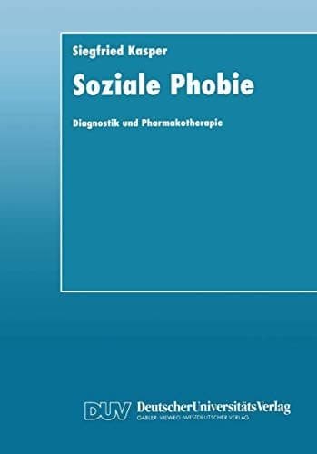 Soziale Phobie Diagnostik und Pharmakotherapie