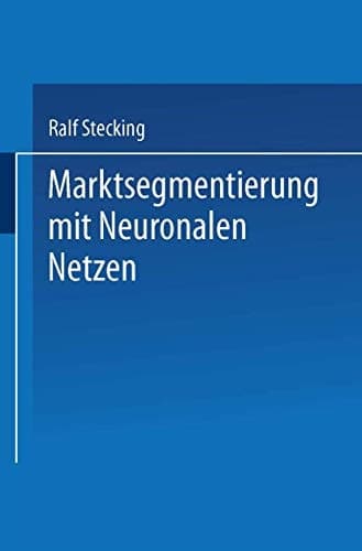 Marktsegmentierung mit Neuronalen Netzen