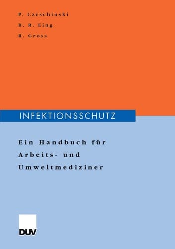 Infektionsschutz Ein Handbuch für Arbeits- und Umweltmediziner