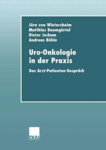 Uro-Onkologie in der Praxis Das Arzt-Patienten-Gespräch