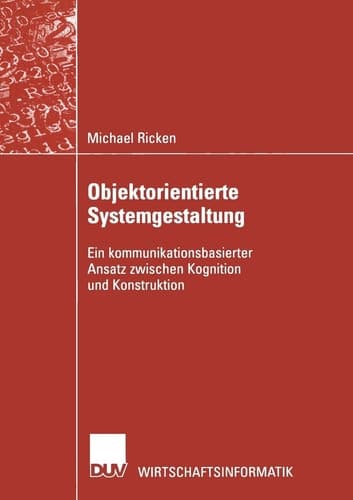 Objektorientierte Systemgestaltung Ein kommunikationsbasierter Ansatz zwischen Kognition und Konstruktion
