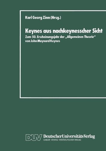 Keynes aus nachkeynesscher Sicht: Zum 50. Erscheinungsjahr der „Allgemeinen Theorie” von John Maynard Keynes (German Edition)