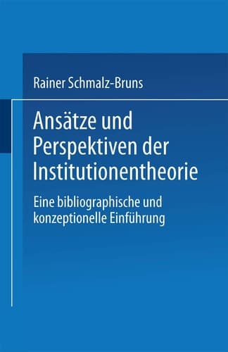 Ansätze und Perspektiven der Institutionentheorie: Eine bibliographische und konzeptionelle Einführung (German Edition)