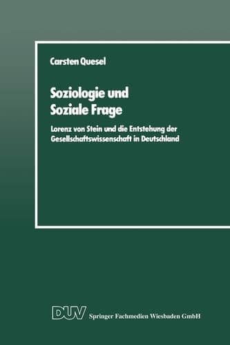 Soziologie und Soziale Frage: Lorenz von Stein und die Entstehung der Gesellschaftswissenschaft in Deutschland (German Edition)