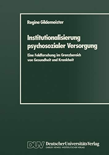 Institutionalisierung Psychosozialer Versorgung (German Edition)