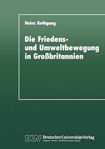 Die Friedens- und Umweltbewegung in Großbritannien: Eine empirische Untersuchung im Hinblick auf das Konzept der ‘Neuen Sozialen Bewegungen’ (DUV Sozialwissenschaft) (German Edition)