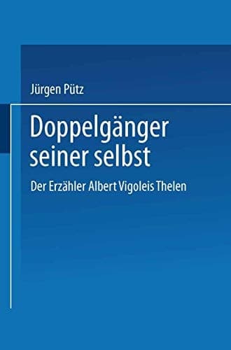 Doppelgänger seiner selbst: Der Erzähler Albert Vigoleis Thelen (DUV Sprachwissenschaft) (German Edition)