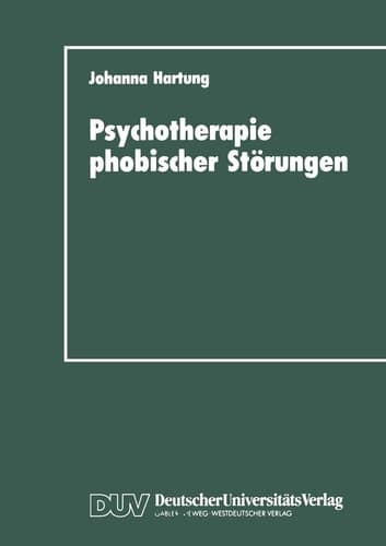 Psychotherapie phobischer Störungen Zur Handlungs- und Lageorientierung im Therapieprozeß