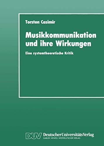 Musikkommunikation und ihre Wirkungen: Eine systemtheoretische Kritik (German Edition)